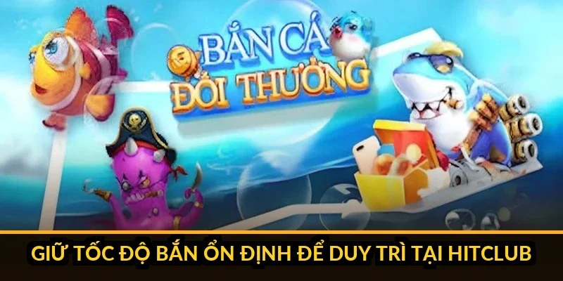 Timeline bắn tối ưu để duy trì thưởng chuỗi Hitclub